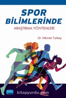 Spor Bilimlerinde Araştırma Yöntemleri - Dr. Hikmet Turkay