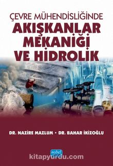 Çevre Mühendisliğinde Akışkanlar Mekaniği ve Hidrolik - Dr. Nazire Mazlum