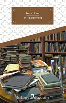 Amel Defteri - İsmail Kara