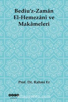 Bediu’z-Zaman  El-Hemezani ve Makameleri - Rahmi Er