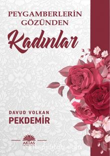 Peygamberlerin Gözünden Kadınlar - Davud Volkan Pekdemir