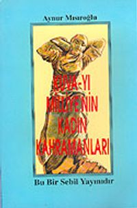 Kuva-yı Milliye'nin Kadın Kahramanları