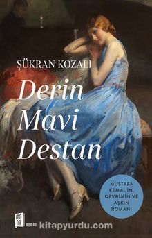Derin Mavi Destan - Şükran Kozalı