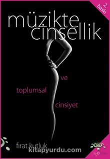 Müzikte Cinsellik ve Toplumsal Cinsiyet - Fırat Kutluk