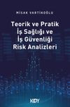 Teorik ve Pratik İş Sağlığı ve İş G&uuml;venliği Risk Analizleri