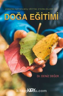 Zenginleştirilmiş Eğitim Etkinlikleri İle Doğa Eğitimi - Deniz Değer