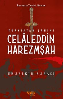 Türkistan Şahini Celaleddin Harezmşah