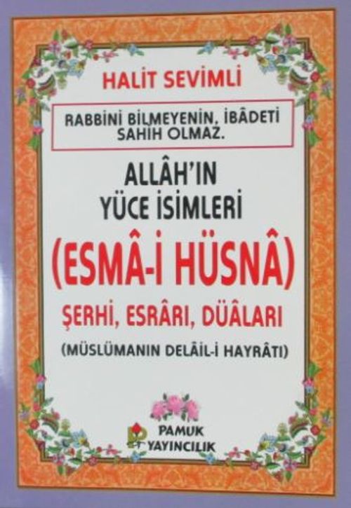 Allah'ın Yüce İsimleri (Esma-i Hüsna) Şerhi, Esrarı, Duaları