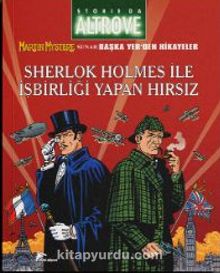 Storia da Altrove Başka Yer’den Hikayeler Cilt 10 & Sherlock Holmes ile İşbirliği Yapan Hırsız