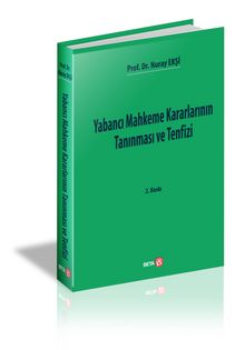 Yabancı Mahkeme Kararlarının Tanınması ve Tenfizi - Doç. Dr. Nuray Ekşi