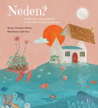 Neden? & Neden Sorusunun Peşinde Masal, Bilim ve Oyun Yolculuğu 