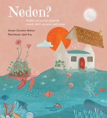 Neden? & Neden Sorusunun Peşinde Masal, Bilim ve Oyun Yolculuğu 