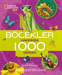 National Geographic Kids - Böcekler Hakkında 1000 Gerçek - Nancy Honovich