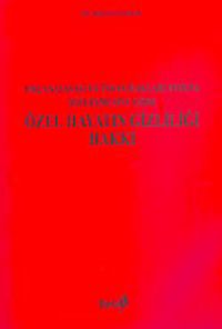 Özel Hayatın Gizliliği Hakkı: 1982 Anayasası ve İnsan Hakları Avrupa Sözleşmesine göre