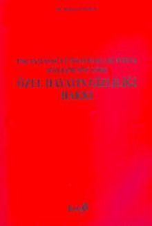 Özel Hayatın Gizliliği Hakkı: 1982 Anayasası ve İnsan Hakları Avrupa Sözleşmesine göre
