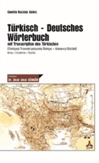 Türkisch-Deutsches Wörterbuch & mit Transcription des Türkischen