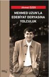 Mehmed Uzun&rsquo;la Edabiyat Deryasına Yolculuk
