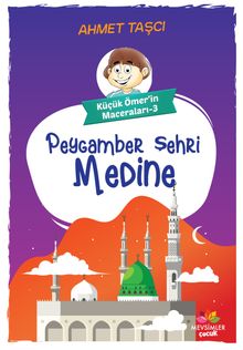 Küçük Ömer'in Maceraları 3 / Peygamber Şehri Medine 
