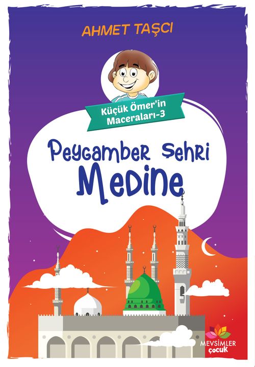 Küçük Ömer'in Maceraları 3 / Peygamber Şehri Medine 