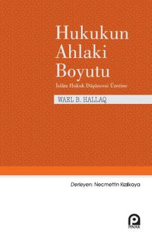 Hukukun Ahlaki Boyutu - Wael B. Hallaq