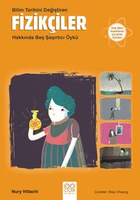 Bilim Tarihini Değiştiren Fizikçiler Hakkında Beş Şaşırtıcı Öykü