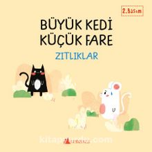 Büyük Kedi Küçük Fare / Zıtlıklar - Duygu Yardımcı