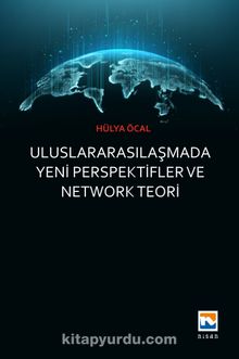 Uluslararasılaşmada Yeni Perspektifler ve Network Teori - Hülya Öcal