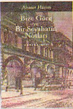 Bize Göre ve Bir Seyahatin Notları