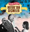 Nutuk&rsquo;tan Se&ccedil;meler