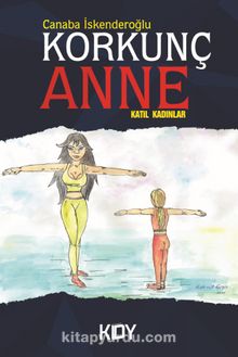 Korkunç Anne - Canaba İskenderoğlu