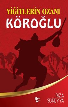 Yiğitlerin Ozanı Köroğlu