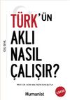 T&uuml;rk'&uuml;n Aklı Nasıl &Ccedil;alışır?