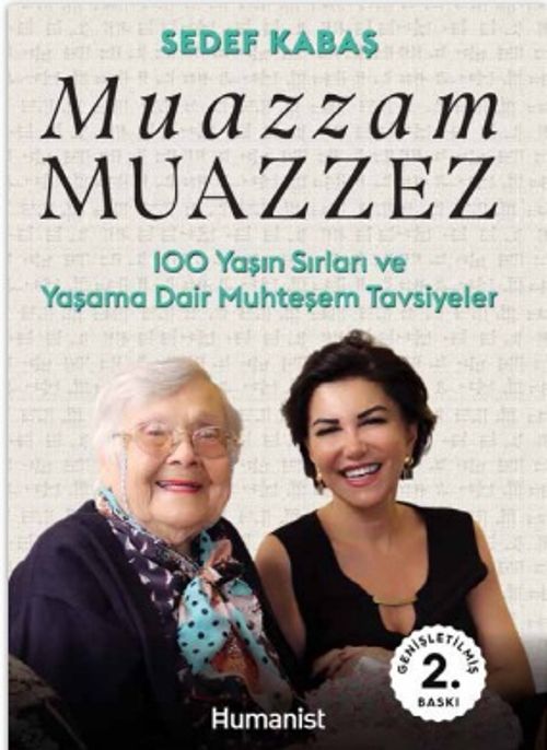 Muazzam Muazzez & 100 Yaşın Sırları ve Yaşama Dair Muhteşem Tavsiyeler