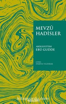 Mevzu Hadisler - Abdulfettah Ebu Gudde