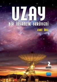 Uzay & Bir İnsanlık Serüveni - Bilimleri, Teknolojisi, Hukuku, Politikaları