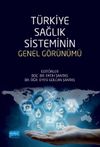 T&uuml;rkiye Sağlık Sisteminin Genel G&ouml;r&uuml;n&uuml;m&uuml;