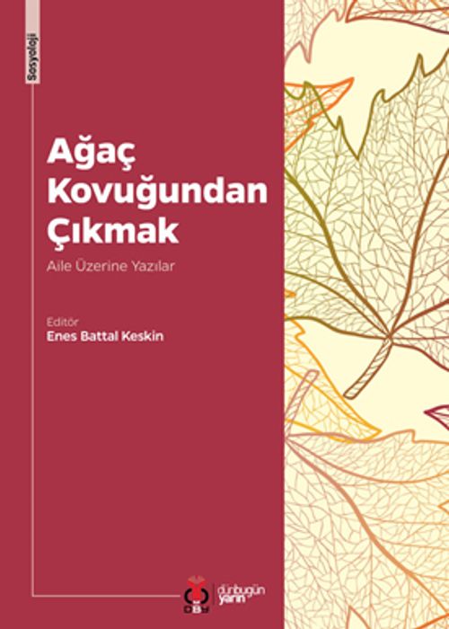Ağaç Kovuğundan Çıkmak & Aile Üzerine Yazılar