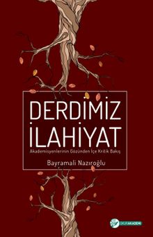 Derdimiz İlahiyat & Akademisyenlerinin Gözünden İçe Kritik Bakış