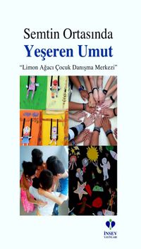 Semtin Ortasında Yeşeren Umut & “Limon Ağacı Çocuk Danışma Merkezi"