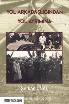 Yol Arkadaşlığından Yol Ayrımına - Serkan Ünal