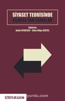 Siyaset Teorisinde Güncel Tartışmalar - Aykut Aykutalp