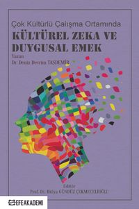 Çok Kültürlü Çalışma Ortamında Kültürel Zeka ve Duygusal Emek