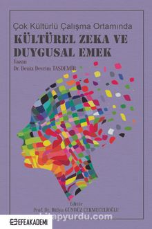 Çok Kültürlü Çalışma Ortamında Kültürel Zeka ve Duygusal Emek - Dr. Deniz Devrim  Taşdemir
