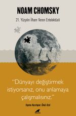 Noam Chomsky & Dünyayı Değiştirmek İstiyorsanız Onu Anlamaya Çalışmalısınız