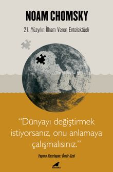 Noam Chomsky & Dünyayı Değiştirmek İstiyorsanız Onu Anlamaya Çalışmalısınız
