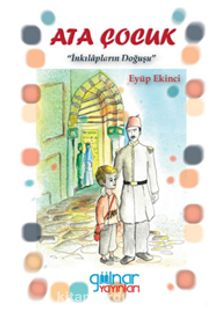 Ata Çocuk & İnkılapların Doğuşu - Eyüp Ekinci