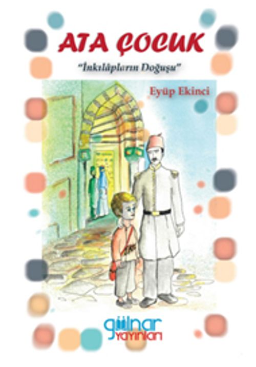 Ata Çocuk & İnkılapların Doğuşu