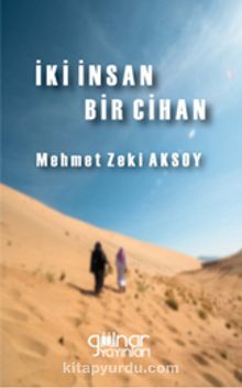 İki İnsan Bir Cihan - Mehmet Zeki Aksoy