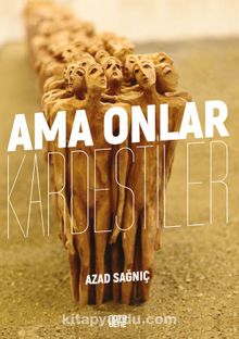 Ama Onlar Kardeştiler - Azad Sağnıç