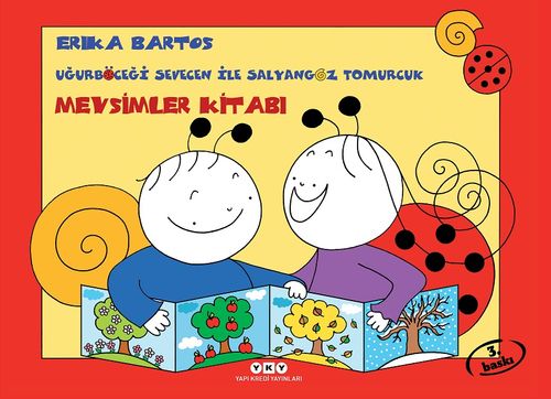 Uğurböceği Sevecen ile Salyangoz Tomurcuk-Mevsimler Kitabı